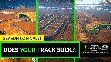 Does Your Track Suck? - SEASON 2 FINALE - Monster Energy Supercross 2 Gameplay