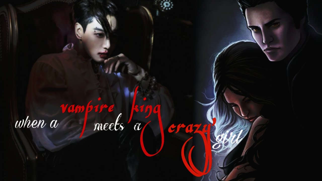 When a Vampire King meets a Crazy Girl 4||@BTSbaby fanfictions_BB||#jk