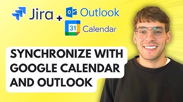 How to Synchronize Jira with Google Calendar and Outlook [2025 Guide]