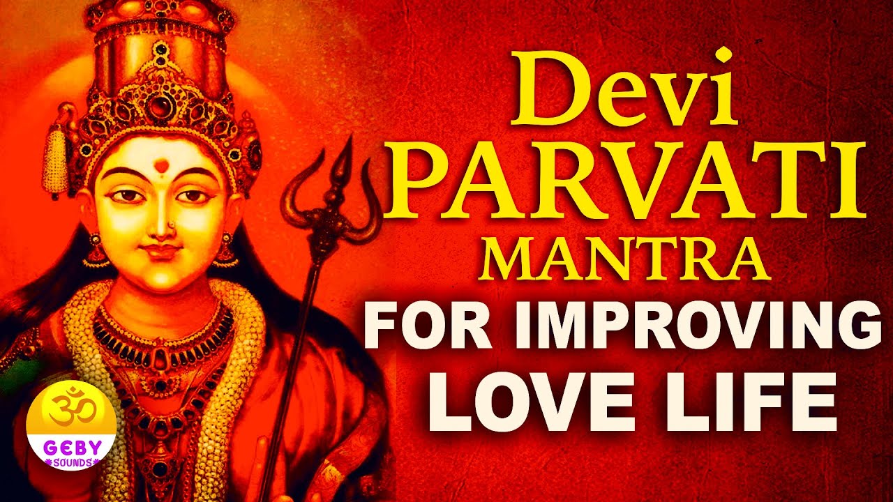 Powerful Devi Parvati Mantra 108 Times Chanting For Improving Love ...