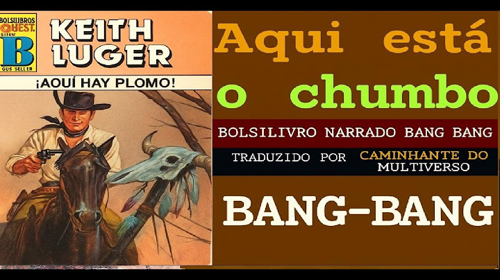 BOLSILIVRO DE BANG BANG NARRADO AQUI ESTA O CHUMBO