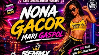 NONA GACOR MARI GASPOL BY. SEMMY Lagu Ambon Goyang terbaru