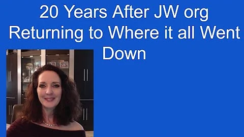 20 Years After JW org - Returning to Where it all ...