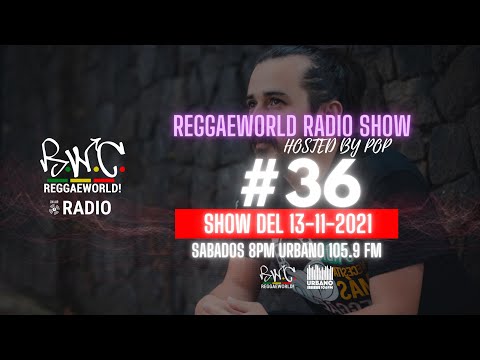 ReggaeWorld RadioShow #36 (13-11-21) Hosted By Pop @ Urbano 105.9 FM