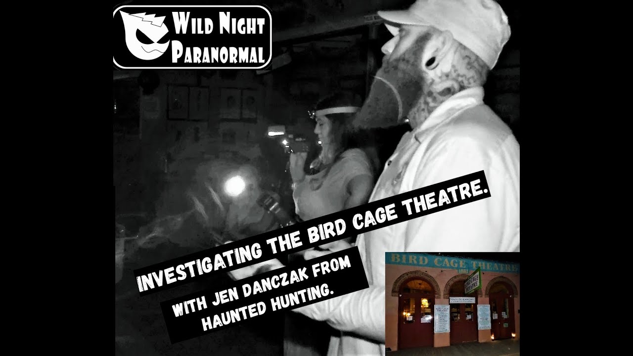 Bird Cage Theatre. With Jen Danczak from Haunted Hunting.