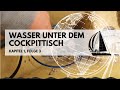 Folge 3 - Wasser unterm Cockpittisch und modriges Teak - Ungeil
