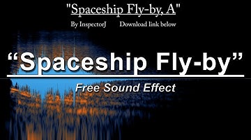 "Spaceship Fly by, A" - Free Sound Effect
