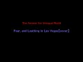 The Answer for Unequal World/Fear, and Loathing in Las Vegas 【Instrumental cover】