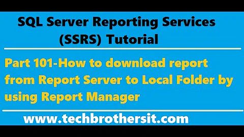 SSRS Tutorial Part 101-Download report from Report Server to Local Folder by Report Manager