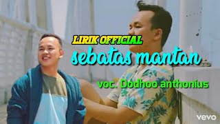 Dodhoo - sebatas mantan (lirik)