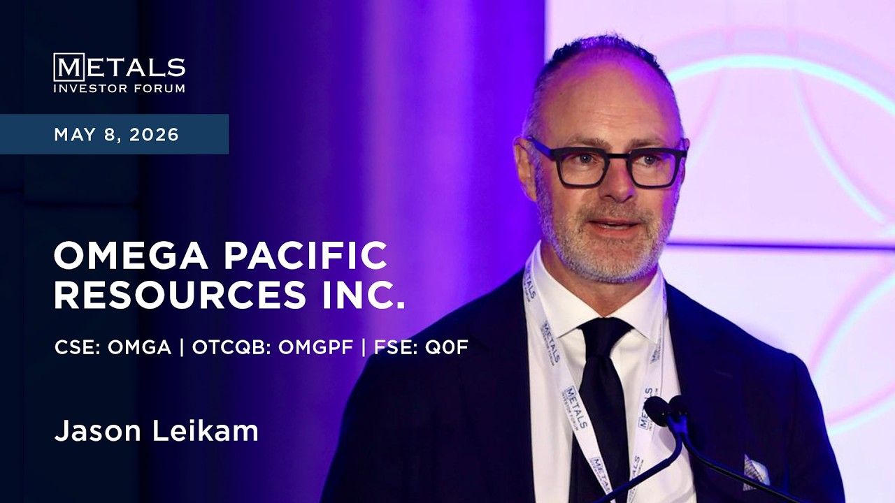 Jason Leikam of Omega Pacific Resources presents at Metals Investor Forum in Vancouver | May 2026