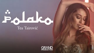 Video thumbnail of "Tea Tairović - Polako - (Official Video 2019)"