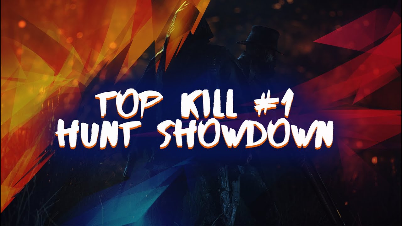 Hunt  Showdown Top kill #1