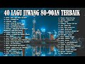 Lagu 40 lagu2 jiwang 80an  90an  koleksi jiwang 80an dan 90an terbaik  lagu slow rock malaysia