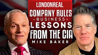 Mike Baker - Company Rules: Everything I Know About Business I Learned From The CIA | Part 1 Of 2 Net Worth