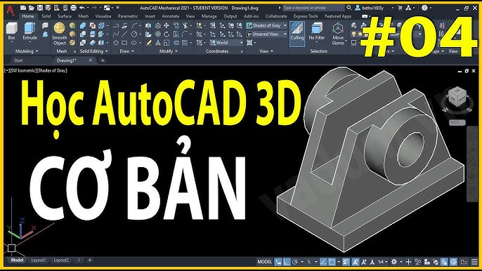 Phần I: Khám phá cơ bản AutoCAD 3D