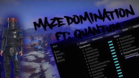 RUST | Maze Domination | FT. Quantum
