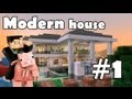 Minecraft строим красивый дом: Modern House (Выпуск 5 ч.1)