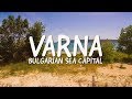 4K Video From Varna - The Sea Capital Of Bulgaria (Варна)