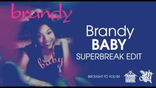 Superbreak - Baby (Brandy Unbreakable Edit) Resimi