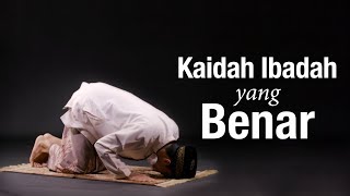 Ceramah Agama: Kaidah Ibadah Yang Benar - Ustadz Syadam Husein Al Katiri, MA.