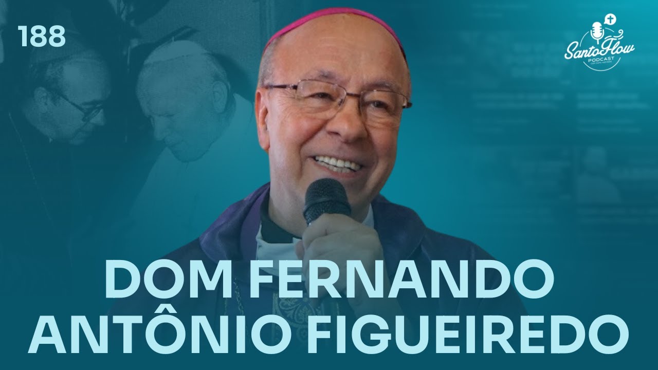 DOM FERNANDO ANTÔNIO | SantoFlow Podcast #188