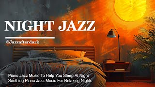 Smooth Jazz Music For Quiet Nights 🎧 Sweet Piano Jazz Music ~ Soothing Relaxing Background Music