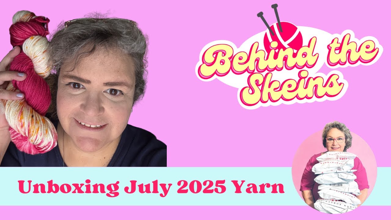 Unboxing July 2025 Deluxe Yarn Box