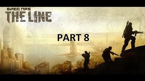 Spec Ops The Line PART 8 Campaign Xbox 360 Playthrough NO COMMENTARY