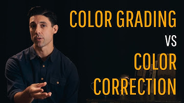 Color Grading vs Color Correction
