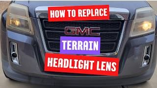 2010-2015 GMC Terrain Headlight Lens Replacement