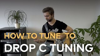 how to tune your guitar to drop c tuning