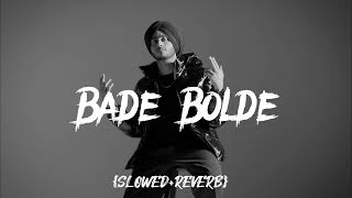 Bade Bolde Song Slowed Reverb Shubh Mr Lofi