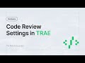 Code Review Settings in TRAE