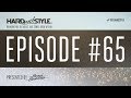 Episode 65  hard with style  presented by headhunterz