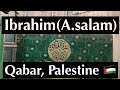 Ibrahim a s ishaq a s  yaqub a s ki qabr mubarak  pakistani in palestine 