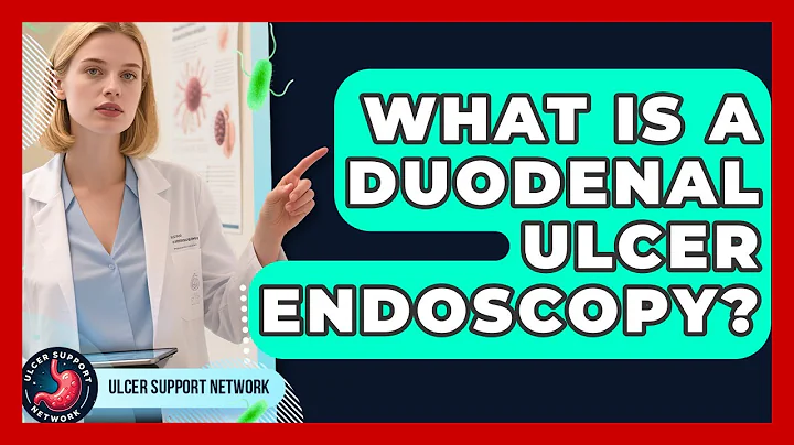 What Is A Duodenal Ulcer Endoscopy? - Ulcer Support Network