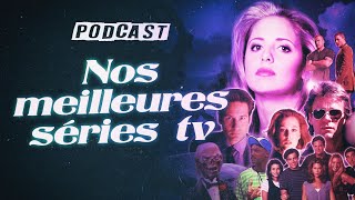 X-Files, Buffy, Stargate, Mcgyver... Nos meilleures séries TV ! Podcast