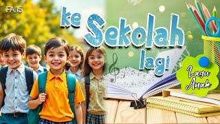 Download Lagu Lagu Anak: Ke Sekolah lagi (FA.15)🎧09