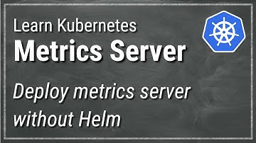 [ Kube 35.2 ] Deploying metrics server in Kubernetes without Helm
