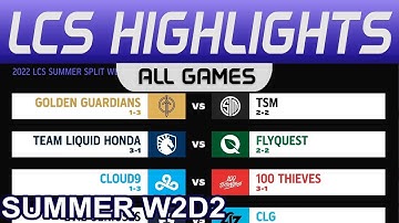 LCS Highlights Week2 Day2 LCS Summer 2022 All Games By Onivia