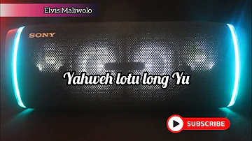 Yahweh Lotu long yu LYRICS | PNG Gospel 2022 | Elvis Maliwolo | MVR Videos