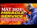 MAY 2025 MIRACLE SERVICE PRAYER SESSION WITH APOSTLE JOSHUA SELMAN