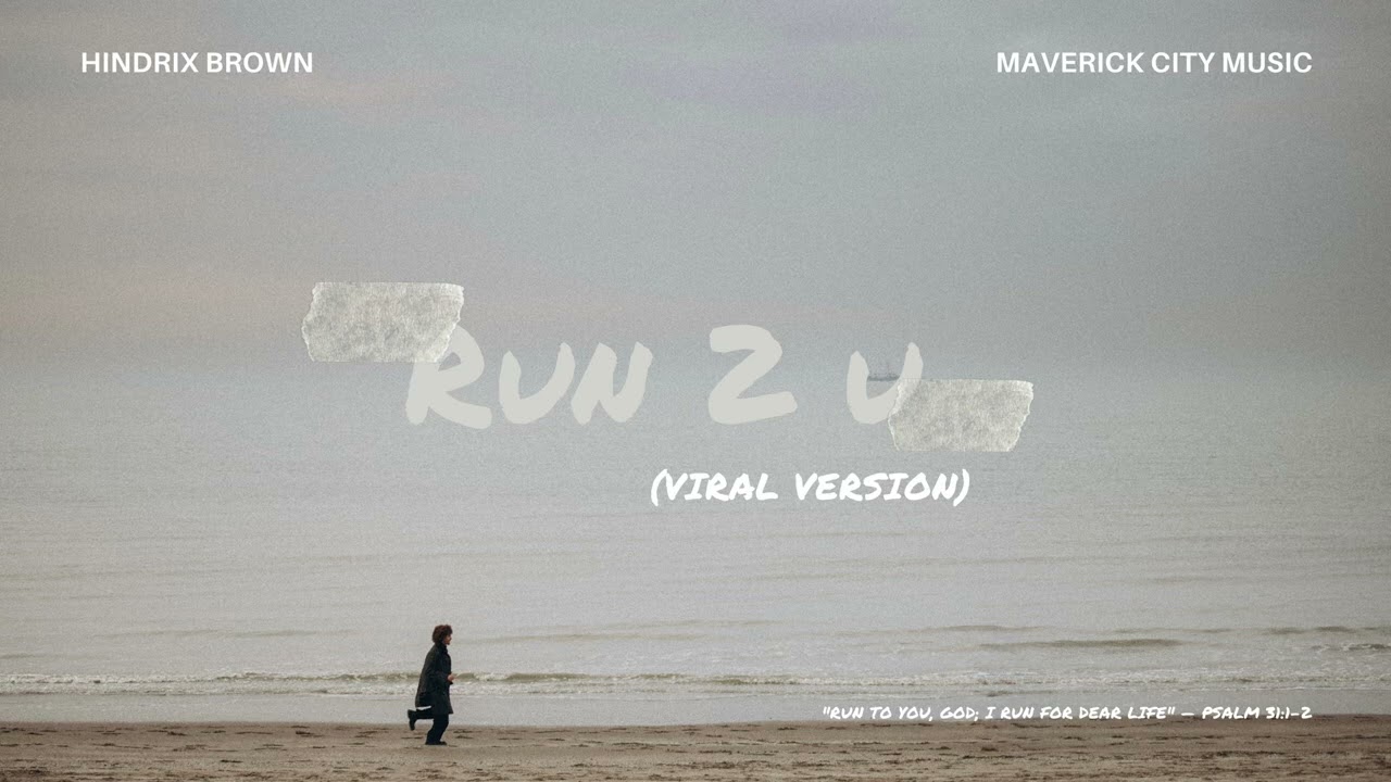 RUN 2 U (Viral Version) - Hindrix Brown x Maverick City Music