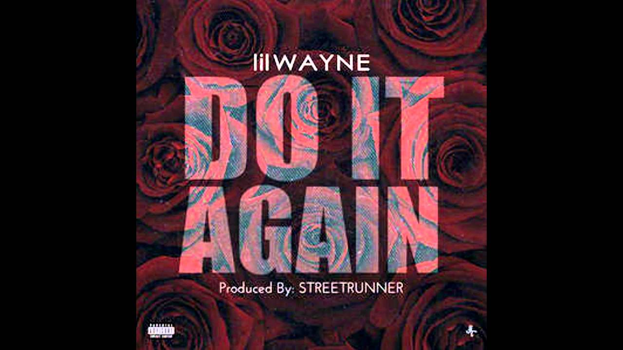 Lil Wayne - Do It Again (Mastered) (Prod. by StreetRunner)