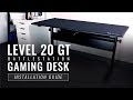 Level 20 GT Battlestation Gaming Desk Installation Guide