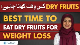 Dry Fruits Benefits for Weight Loss | Best Time to Eat Dry Fruits for Weight Loss