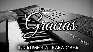 GRACIAS / INSTRUMENTAL CRISTIANA PARA ORAR / MUSICA PARA ORAR Y MEDITAR