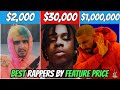 BEST Rappers by FEATURE PRICE! ($300 - $1,000,000)