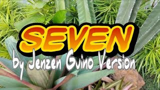 Seven - by Jenzen Guino Version | Lyric
